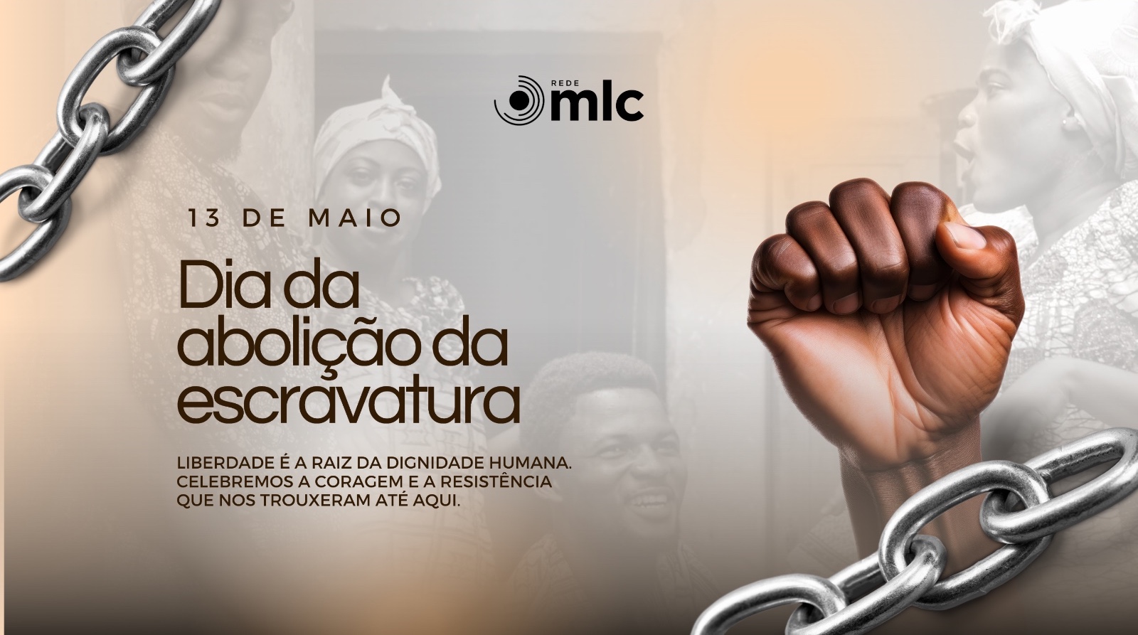 Dia 13 de maio: Abolição da Escravatura no Brasil - Rede MLC